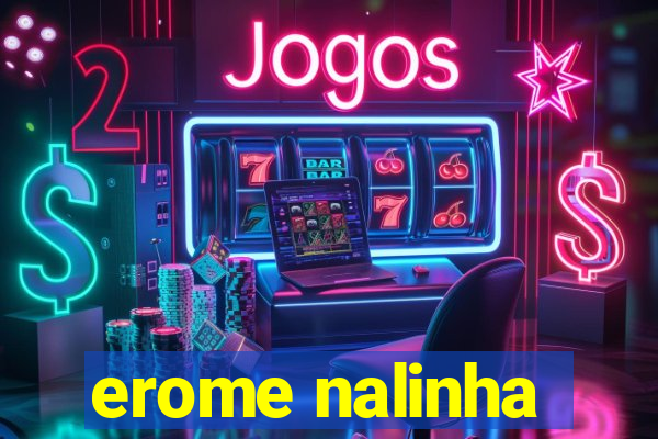 erome nalinha